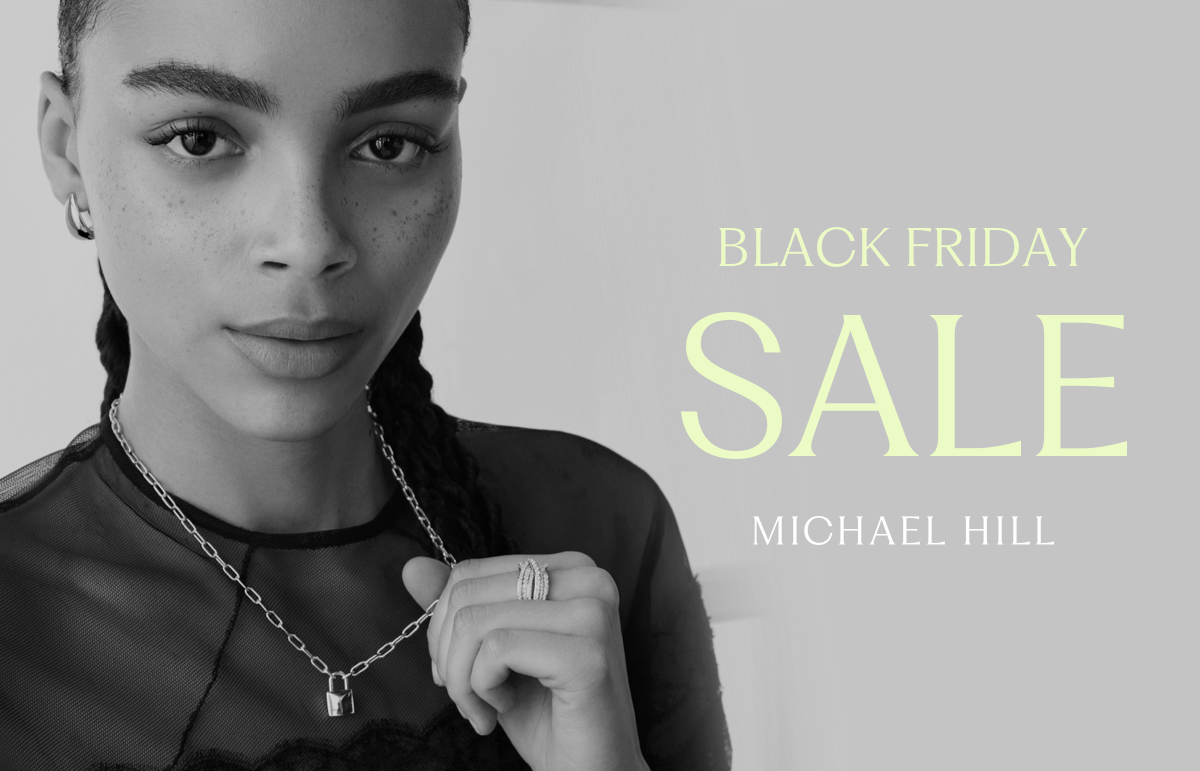  The Michael Hill Black Friday Sale