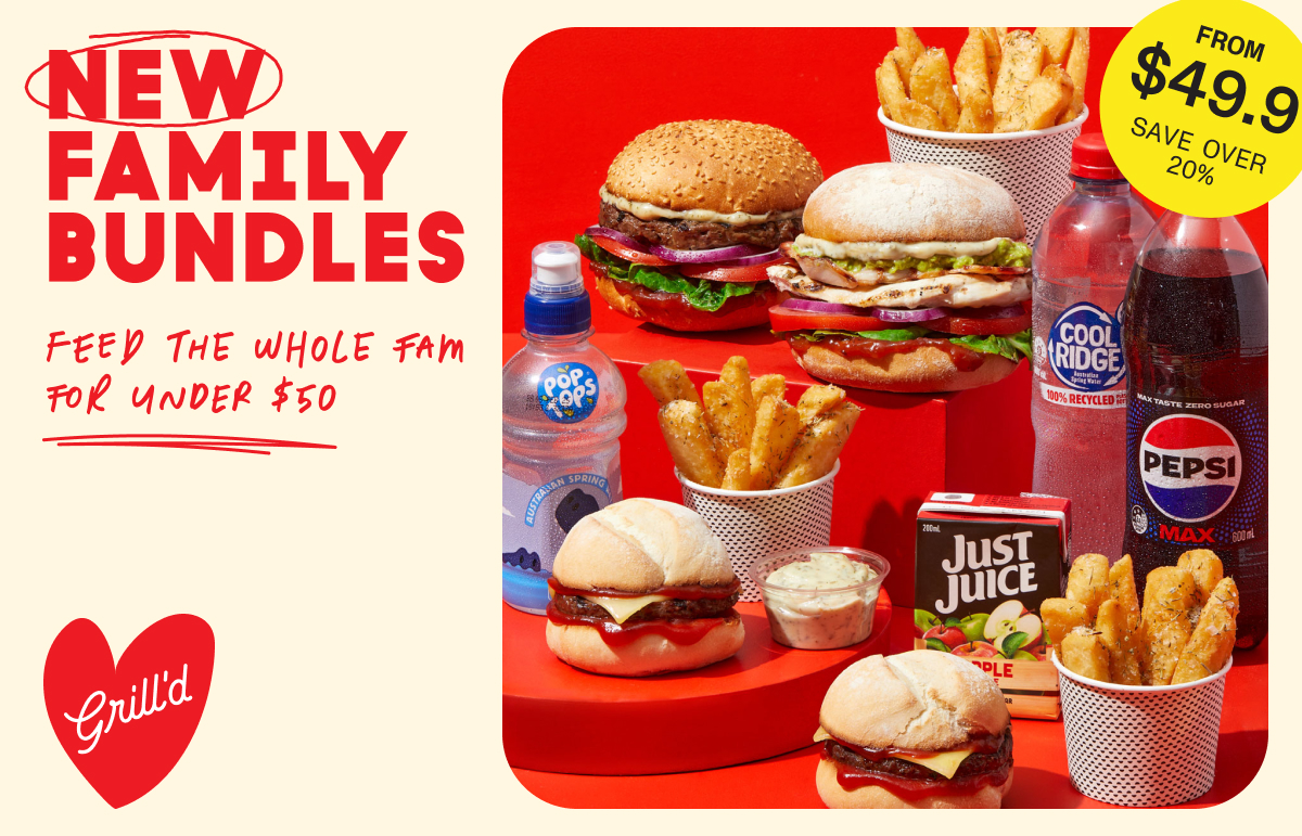 Grill’d - Introducing NEW Family Bundles